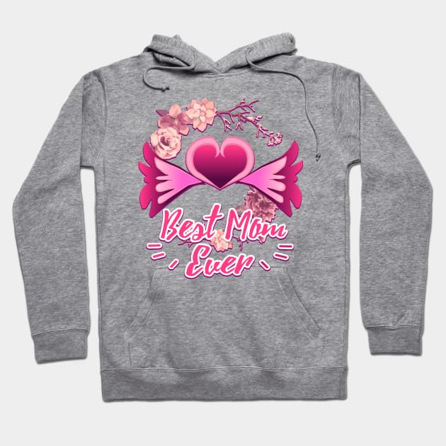 Mothers Day Best Mom Ever Floral Heart Hoodie by dnlribeiro88